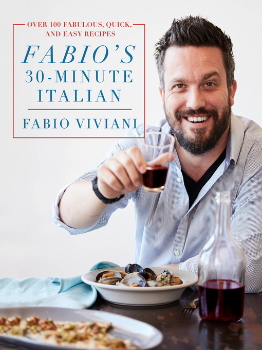 Title details for Fabio's 30-Minute Italian by Fabio Viviani - Wait list